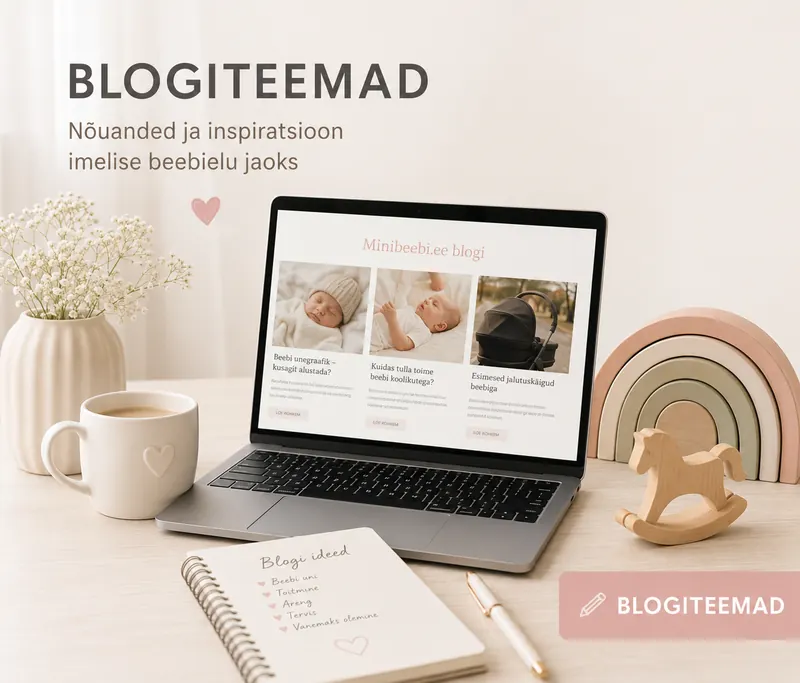 Minibeebi blogiteemad ja praktilised nõuanded beebi une, toitmise, arengu ja hoolduse kohta